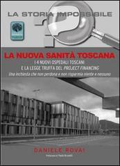 La nuova sanità in Toscana. I 4 nuovi ospedali toscani e la legge truffa del project financing