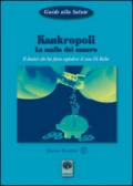 Kankropoli. La mafia del cancro. Il dossier che ha fatto esplodere il caso Di Bella