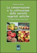 La conservazione e la coltivazione delle varietà vegetali antiche. L'esperienza toscana