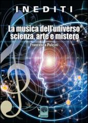 La musica dell'universo scienza, arte e mistero