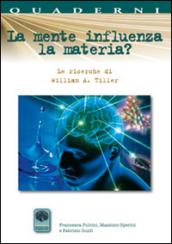 La mente influenza la materia? Le ricerche di William A. Tiller