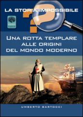 Una rotta templare alle origini del mondo moderno