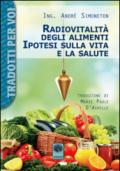 Radiovitalità degli alimenti. Ipotesi sulla vita e salute