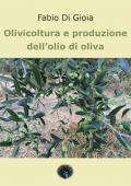 Olivicoltura e produzione dell'olio di oliva