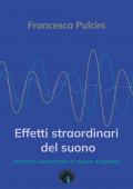 Effetti straordinari del suono. Antiche conoscenze e nuove scoperte