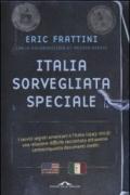 Italia, sorvegliata speciale. I servizi segreti americani e l'Italia (1943-2013): una relazione difficile raccontata attraverso centocinquanta documenti inediti