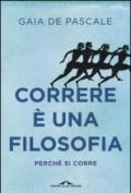 Correre è una filosofia. Perché si corre