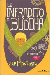 Le infradito di Buddha. Guida orientale per disorientati