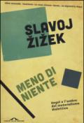 Meno di niente. Hegel e l'ombra del materialismo dialettico: 2