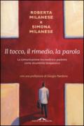 Il tocco, il rimedio, la parola. La comunicazione tra medico e paziente come strumento terapeutico