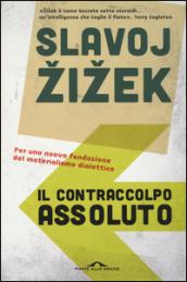 Il contraccolpo assoluto. Per una nuova fondazione del materialismo dialettico