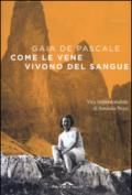 Come le vene vivono del sangue: Vita imperdonabile di Antonia Pozzi