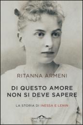 Di questo amore non si deve sapere: La storia di Inessa e Lenin