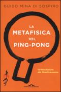 La metafisica del ping-pong. Un'introduzione alla filosofia perenne