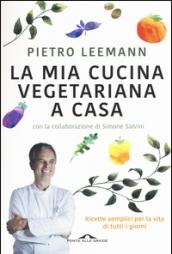 La mia cucina vegetariana a casa