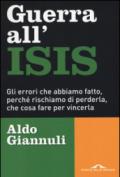 Guerra all'ISIS. Gli errori che abbiamo fatto, perché rischiamo di perderla, che cosa fare per vincerla