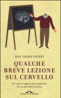 Qualche breve lezione sul cervello. Per capire l'oggetto più complicato che sia mai stato costruito