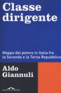 Classe dirigente. Mappa del potere in Italia fra la Seconda e la Terza Repubblica