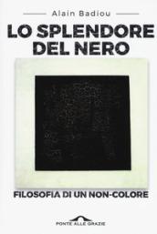 Lo splendore del nero. Filosofia di un non-colore