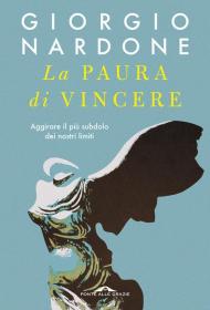 La paura di vincere. Aggirare il più subdolo dei nostri limiti