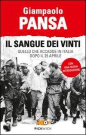 Il sangue dei vinti. Quello che accadde in Italia dopo il 25 aprile