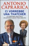 Ci vorrebbe una Thatcher