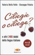 Ciliegie o ciliege? E altri 2406 dubbi della lingua italiana