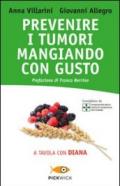 Prevenire i tumori mangiando con gusto. A tavola con Diana