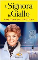 La signora in giallo. Omicidio sul ghiaccio