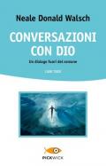 Conversazioni con Dio. Un dialogo fuori del comune vol.3