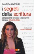 I segreti della scrittura. Conosci te stesso e gli altri con la grafologia