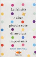 La felicità e altre piccole cose di assoluta importanza