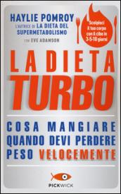 La dieta turbo. Cosa mangiare quando devi perdere peso velocemente