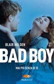 Mai più senza di te. Bad boy: 2