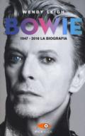 Bowie 1947-2016. La biografia