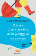 Anna che sorride alla pioggia. Storia di calzini spaiati e cromosomi rubati