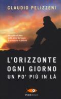 L'orizzonte, ogni giorno, un po' più in là