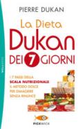 La dieta Dukan dei 7 giorni. I 7 passi della scala nutrizionale: il metodo dolce per dimagrire senza rinunce