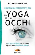 Recupera una vista perfetta con lo yoga per gli occhi