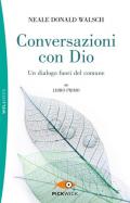 Conversazioni con Dio. Un dialogo fuori del comune. Vol. 1