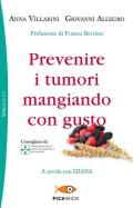 Prevenire i tumori mangiando con gusto. A tavola con Diana