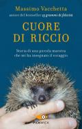 Cuore di riccio. Storia di una piccola maestra che mi ha insegnato il coraggio