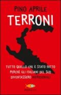 Terroni. Tutto quello che è stato fatto perché gli italiani del Sud diventassero «meridionali»