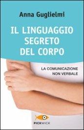 Il linguaggio segreto del corpo. La comunicazione non verbale