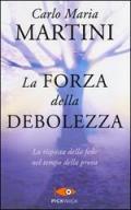 La forza della debolezza. La risposta della fede nel tempo della prova