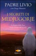 I segreti di Medjugorje. La regina della pace rivela il futuro del mondo