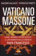 Vaticano massone. Logge, denaro e poteri occulti: il lato segreto della Chiesa di papa Francesco