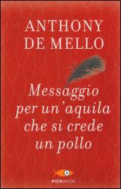 Messaggio per un'aquila che si crede un pollo. La lezione spirituale della consapevolezza