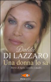 Una donna lo sa. Storie di figlie, sorelle e madri