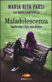 Maladolescenza. Quello che i figli non dicono. Ediz. illustrata